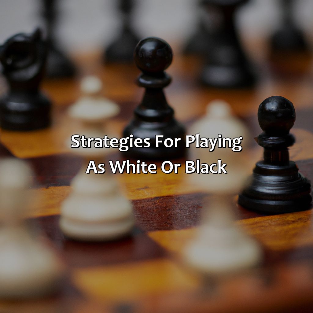 Strategies For Playing As White Or Black  - What Color Goes First In Chess, 