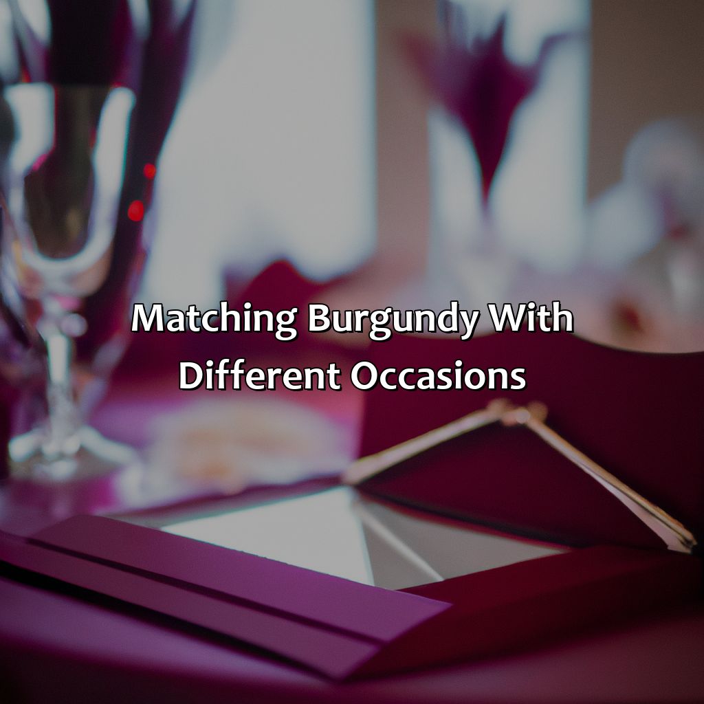 Matching Burgundy With Different Occasions  - What Color Goes Good With Burgundy, 