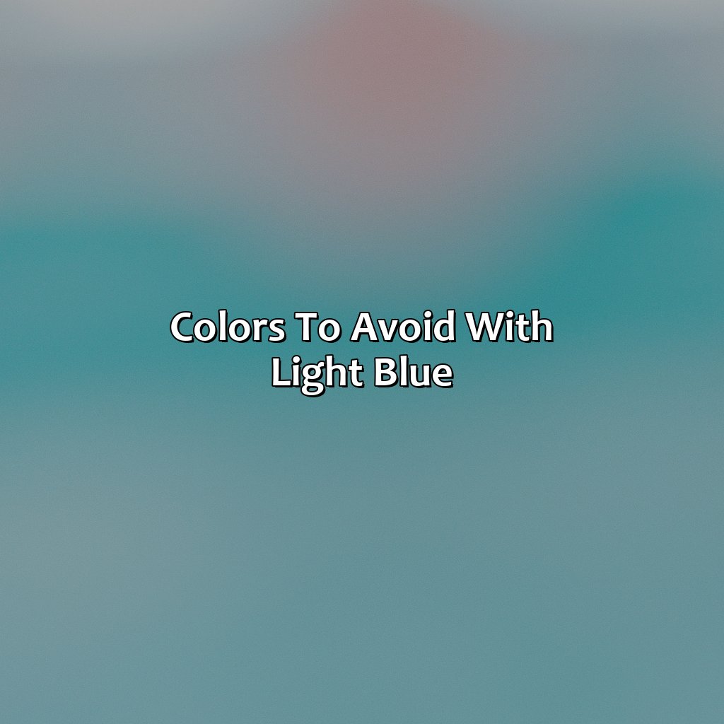 Colors To Avoid With Light Blue  - What Color Goes Good With Light Blue, 