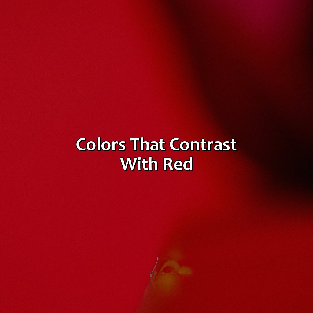 Colors That Contrast With Red  - What Color Goes Good With Red, 