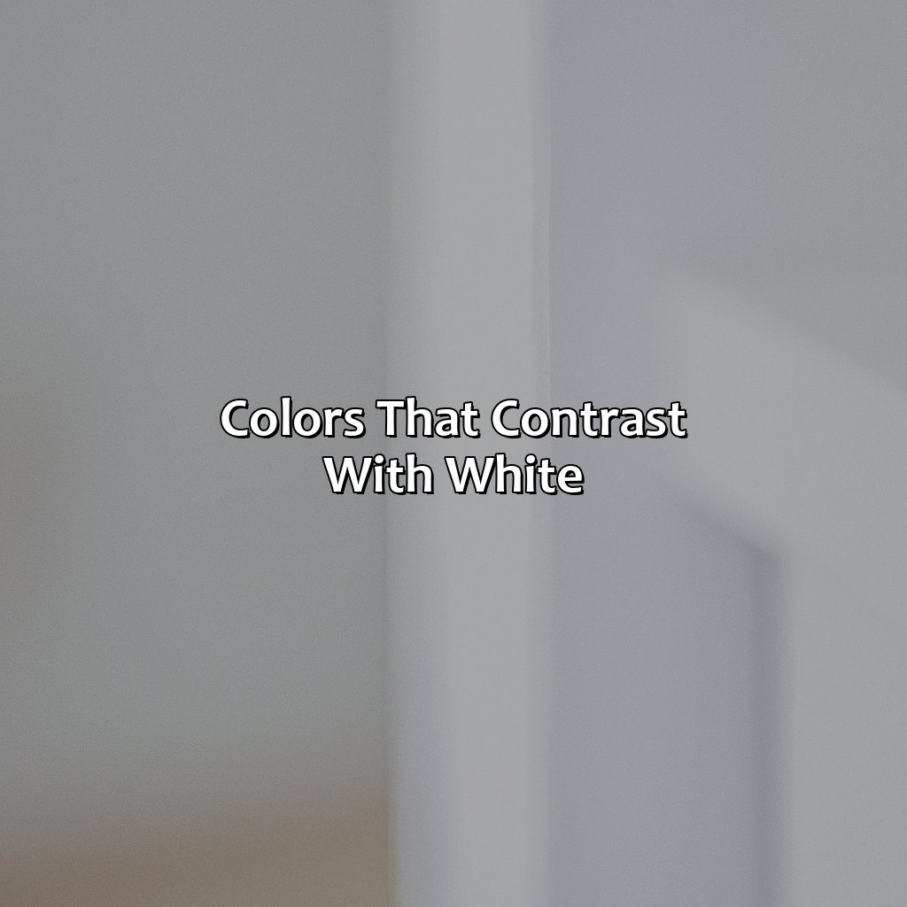 Colors That Contrast With White  - What Color Goes Good With White, 