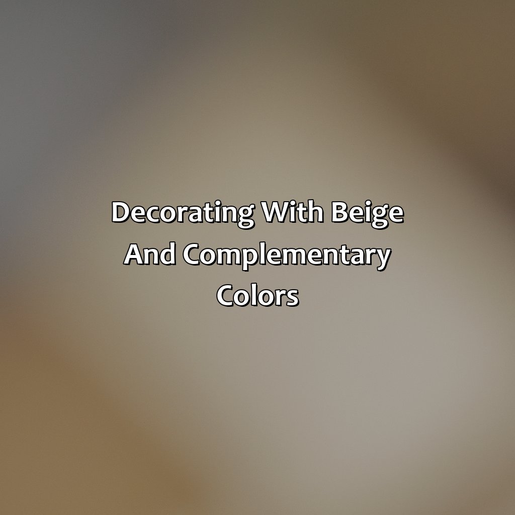 Decorating With Beige And Complementary Colors  - What Color Goes Well With Beige, 