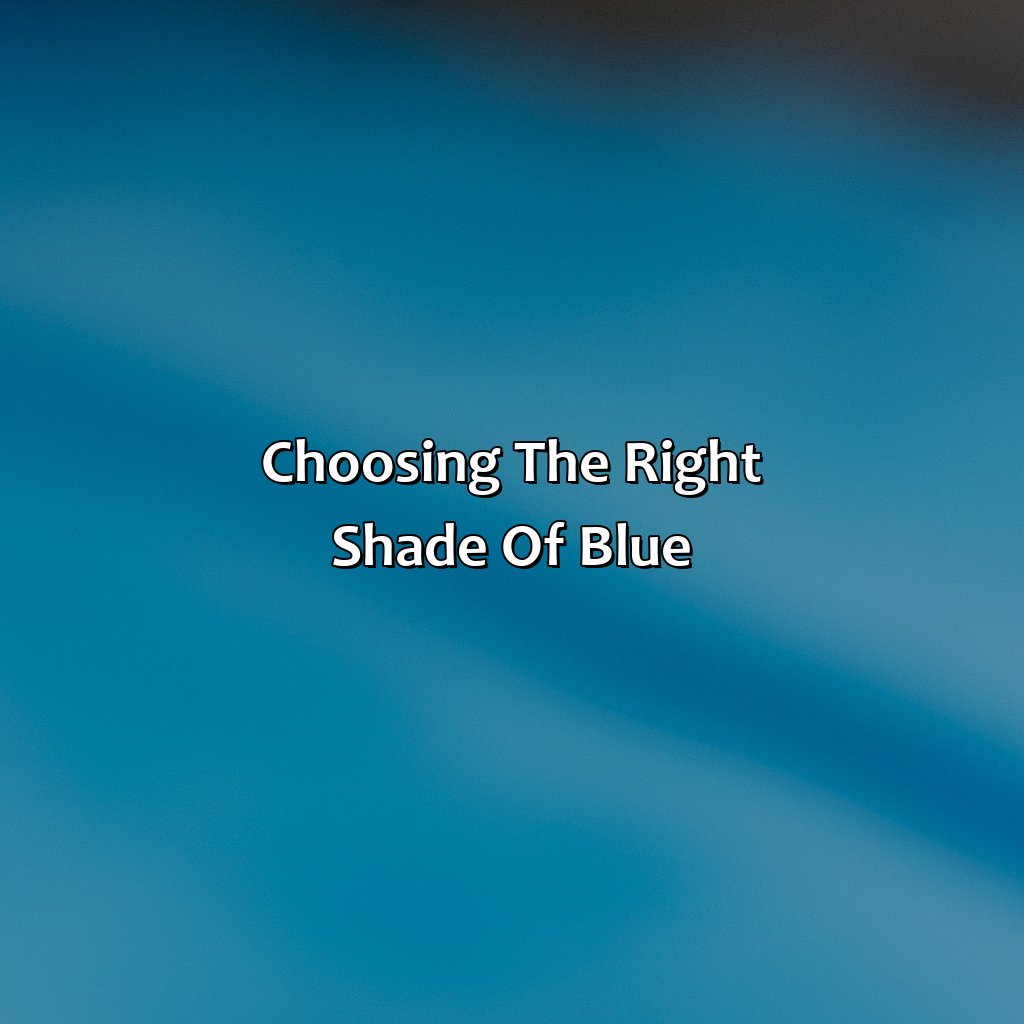 Choosing The Right Shade Of Blue  - What Color Goes Well With Blue, 