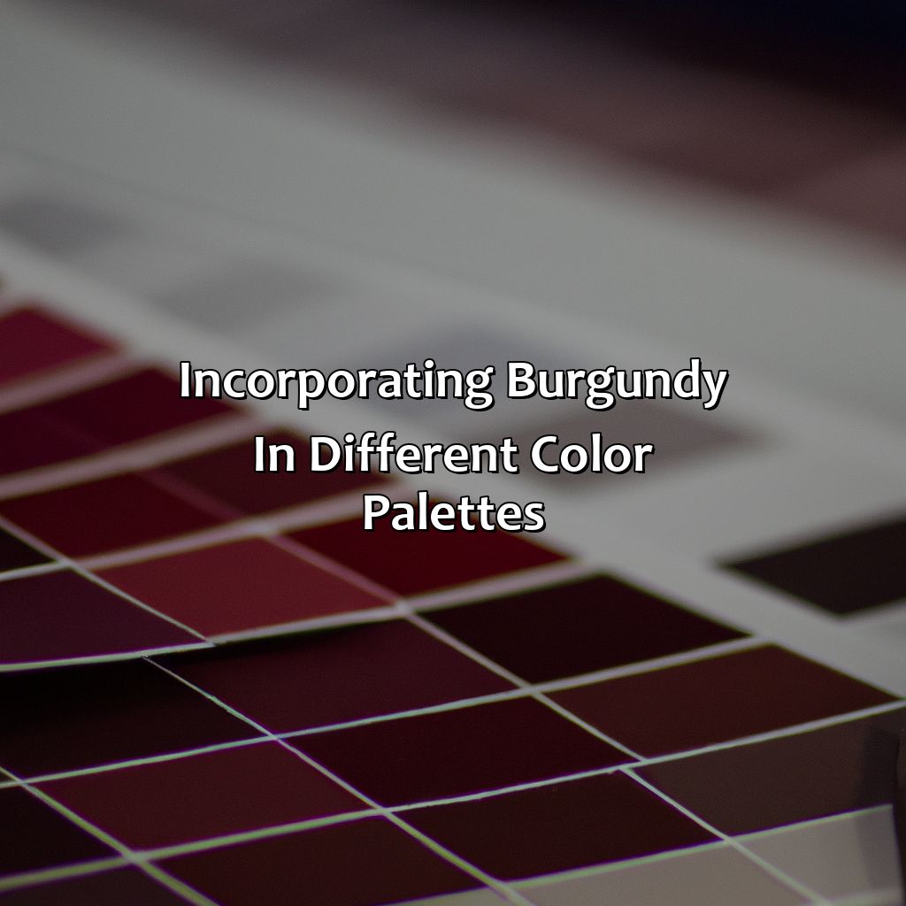 Incorporating Burgundy In Different Color Palettes  - What Color Goes Well With Burgundy, 