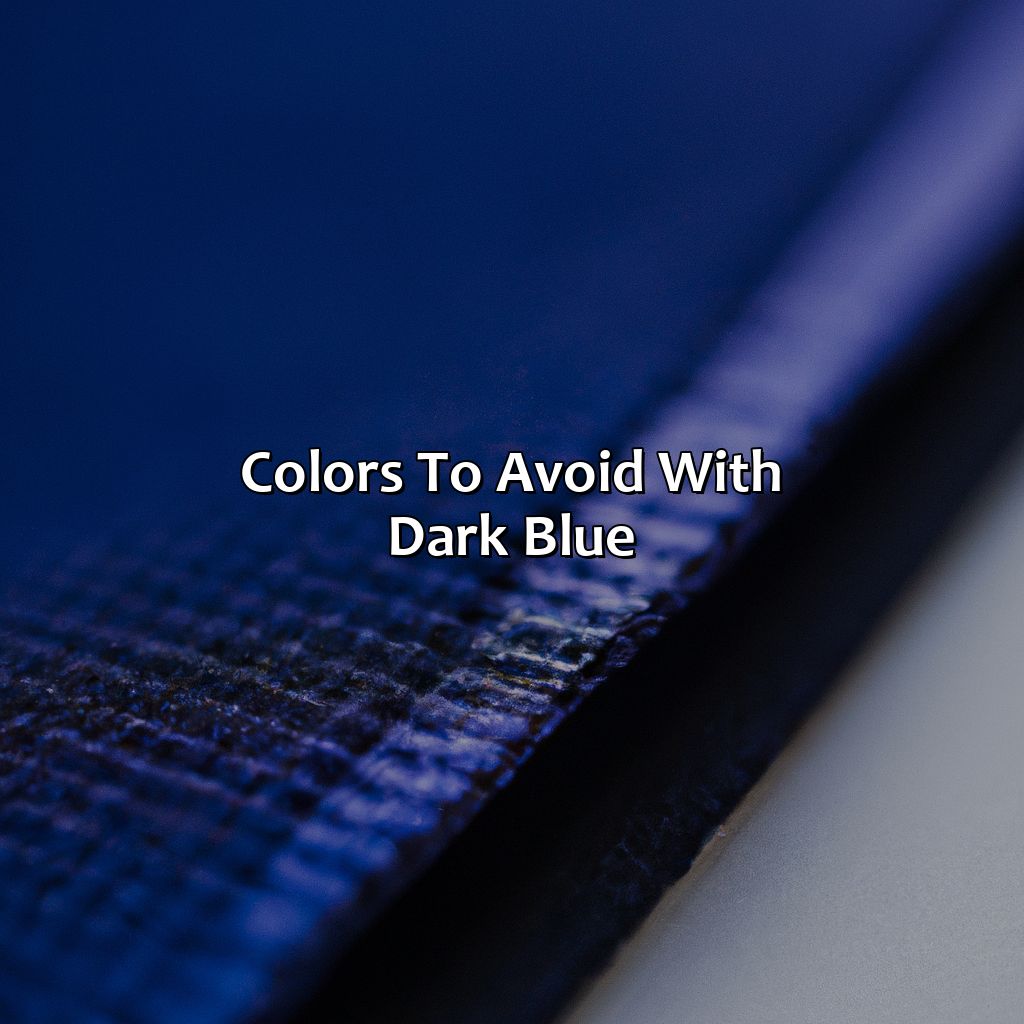 Colors To Avoid With Dark Blue  - What Color Goes Well With Dark Blue, 