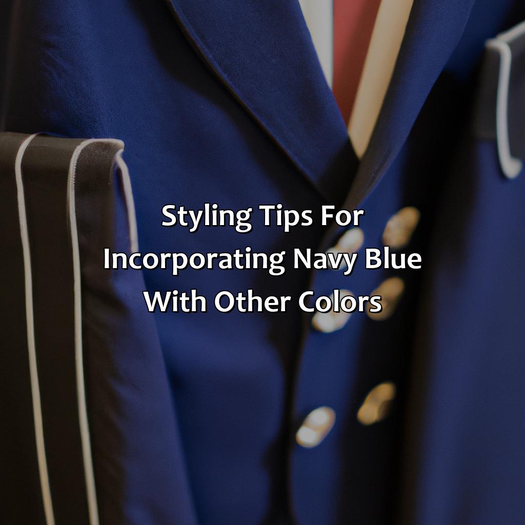 Styling Tips For Incorporating Navy Blue With Other Colors  - What Color Goes Well With Navy Blue, 