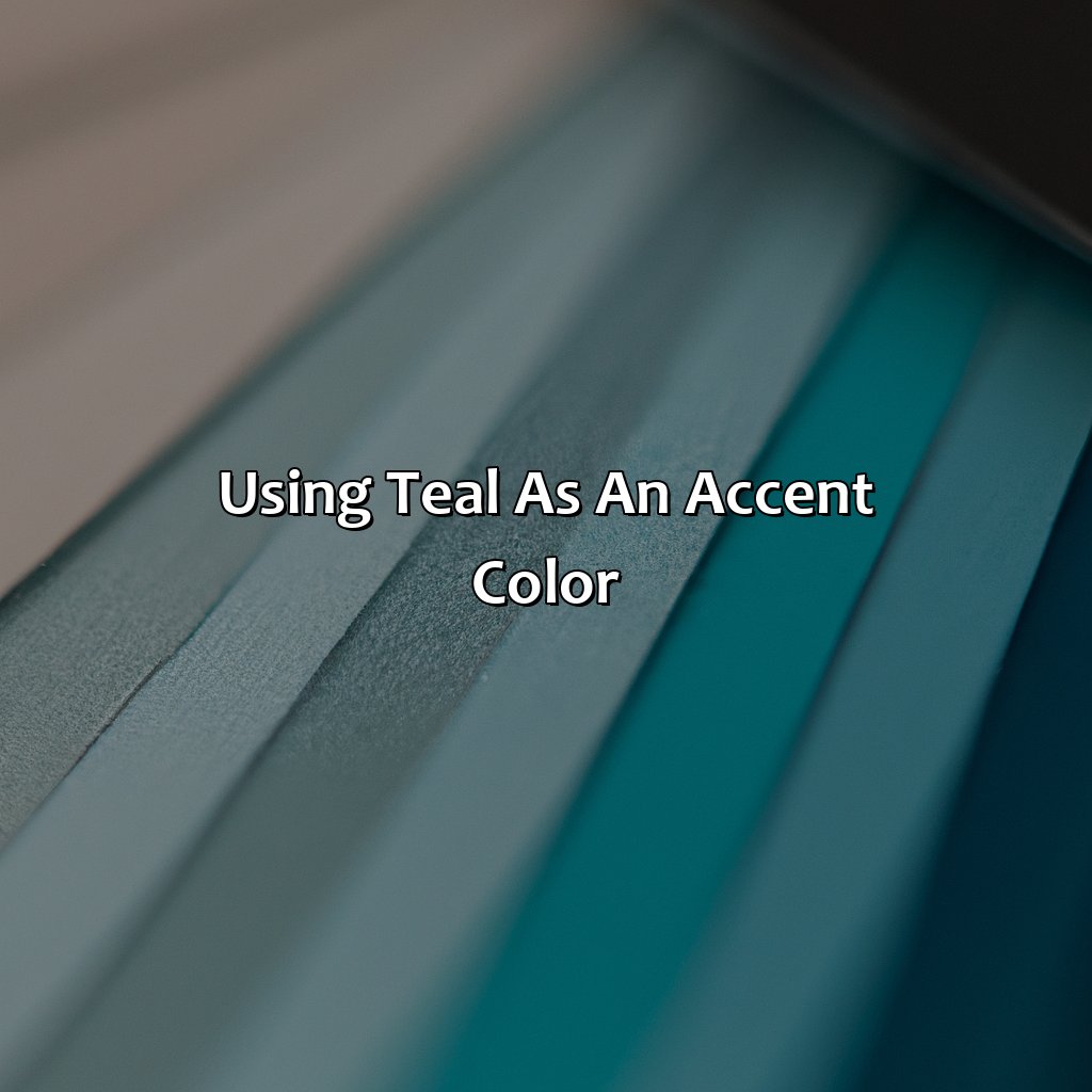 Using Teal As An Accent Color  - What Color Goes Well With Teal, 