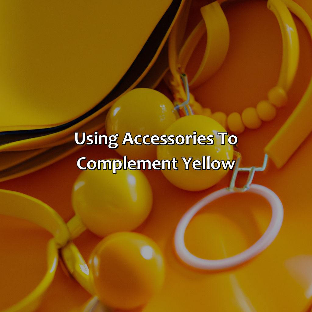 Using Accessories To Complement Yellow  - What Color Goes Well With Yellow, 