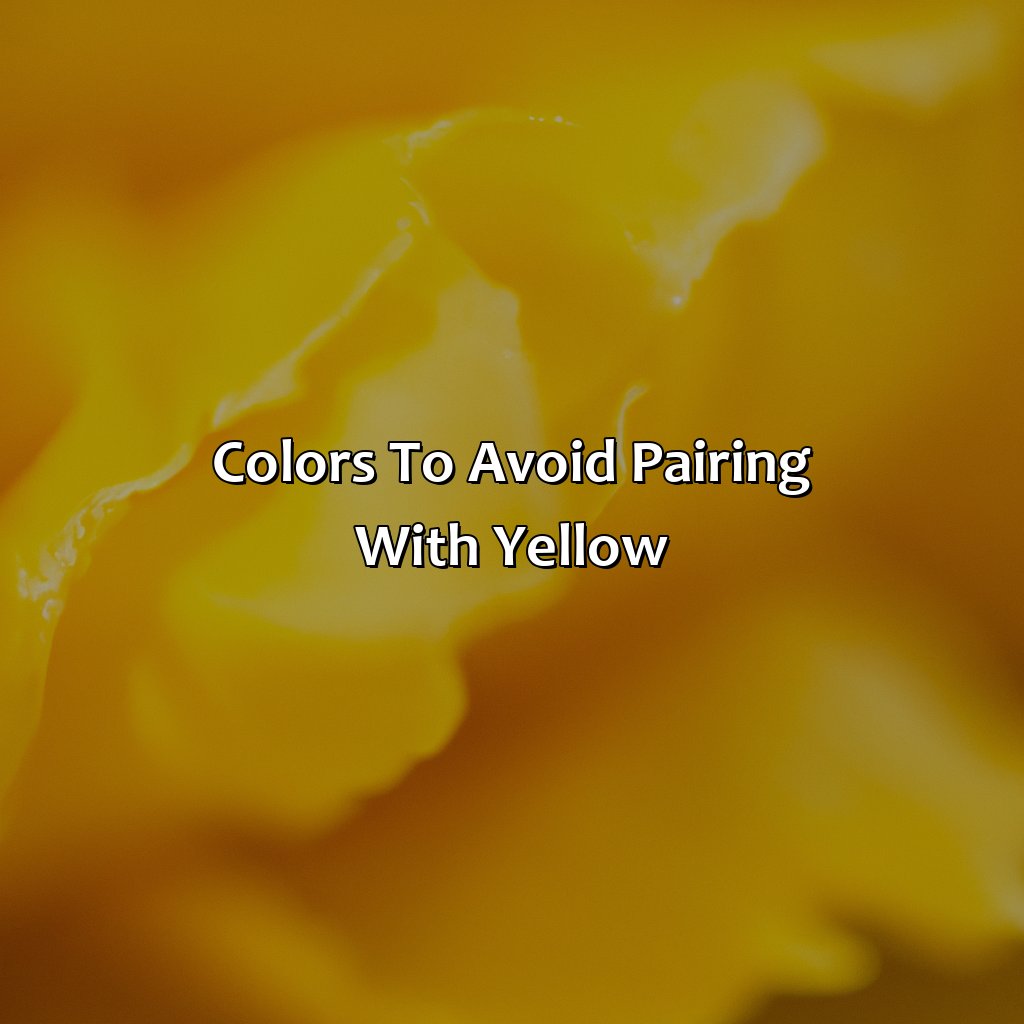 Colors To Avoid Pairing With Yellow  - What Color Goes Well With Yellow, 