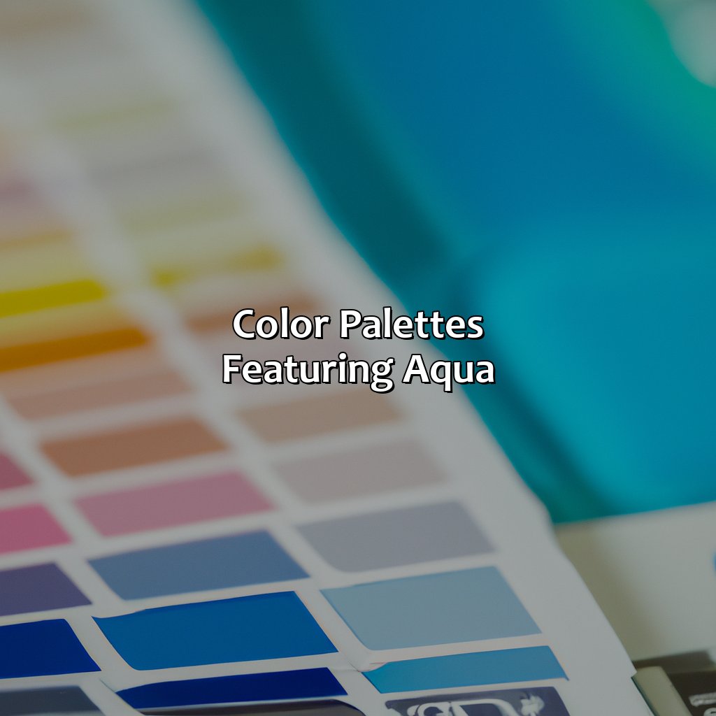 Color Palettes Featuring Aqua  - What Color Goes With Aqua, 