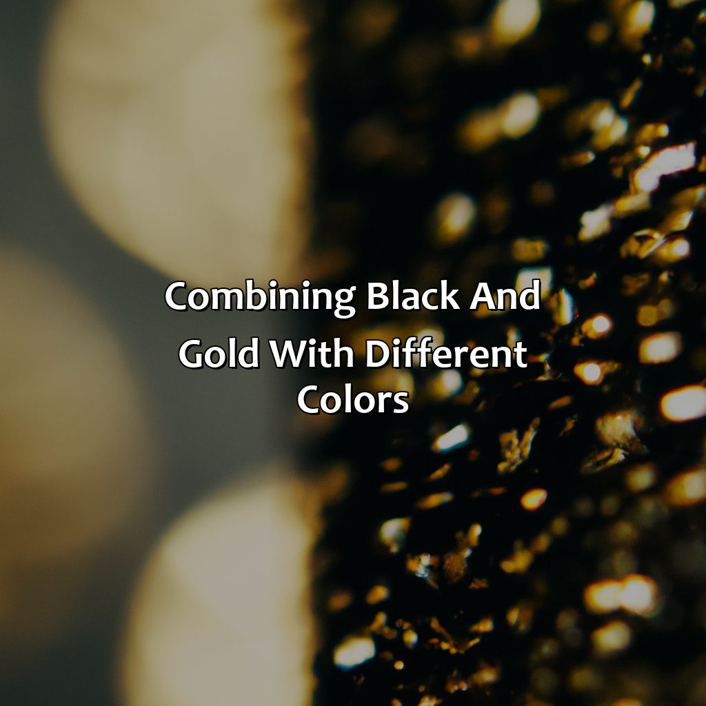 Combining Black And Gold With Different Colors  - What Color Goes With Black And Gold, 