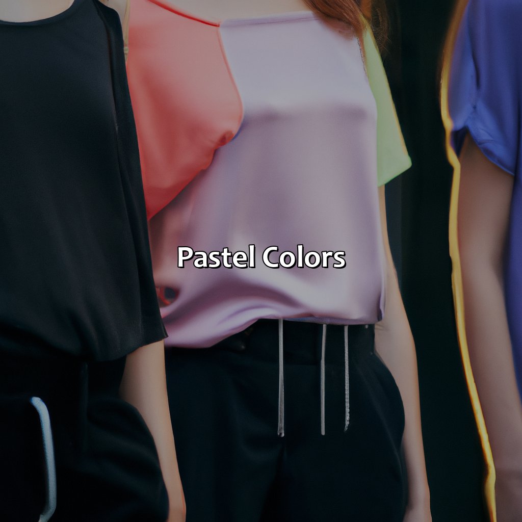 Pastel Colors  - What Color Goes With Black Pants, 