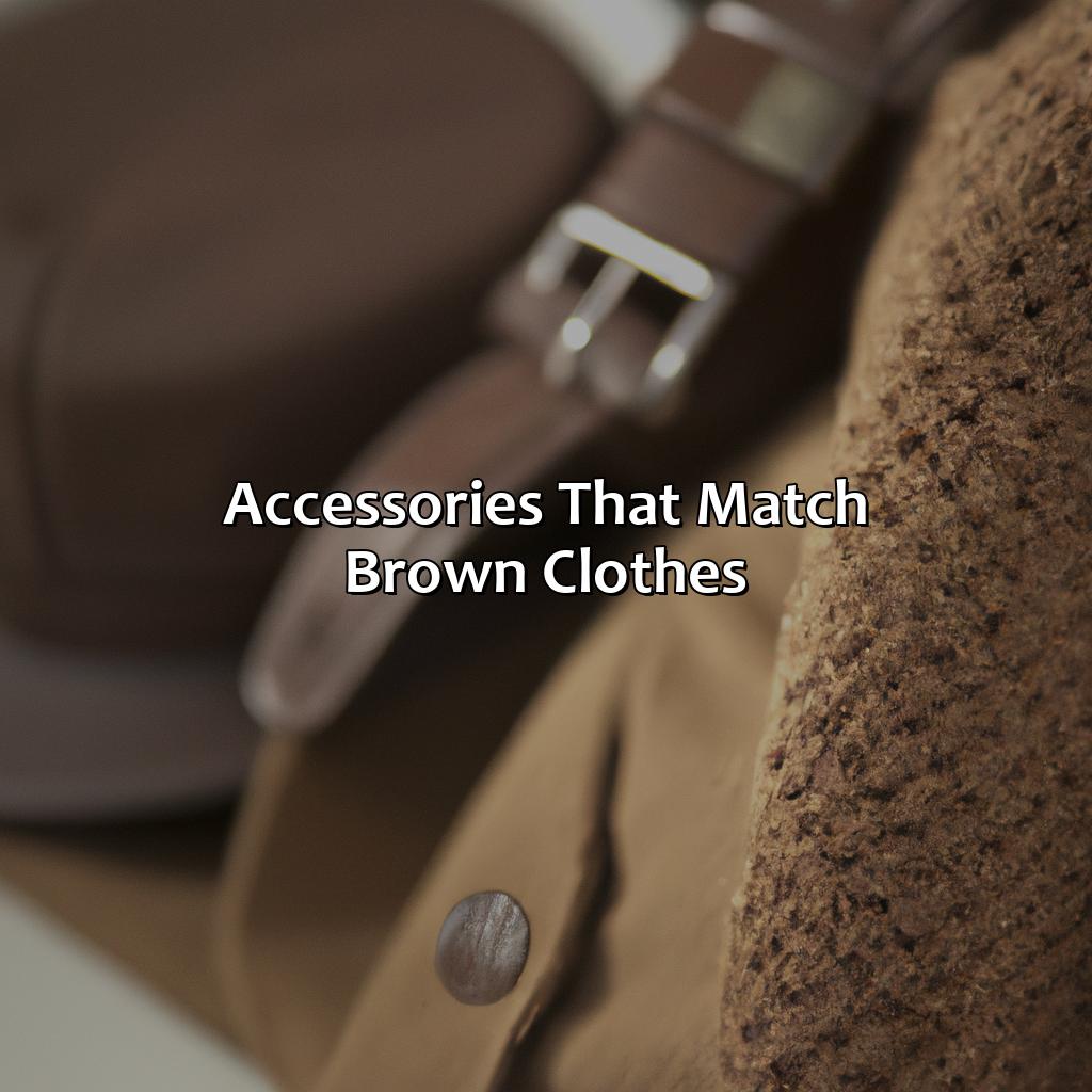 Accessories That Match Brown Clothes  - What Color Goes With Brown Clothes, 