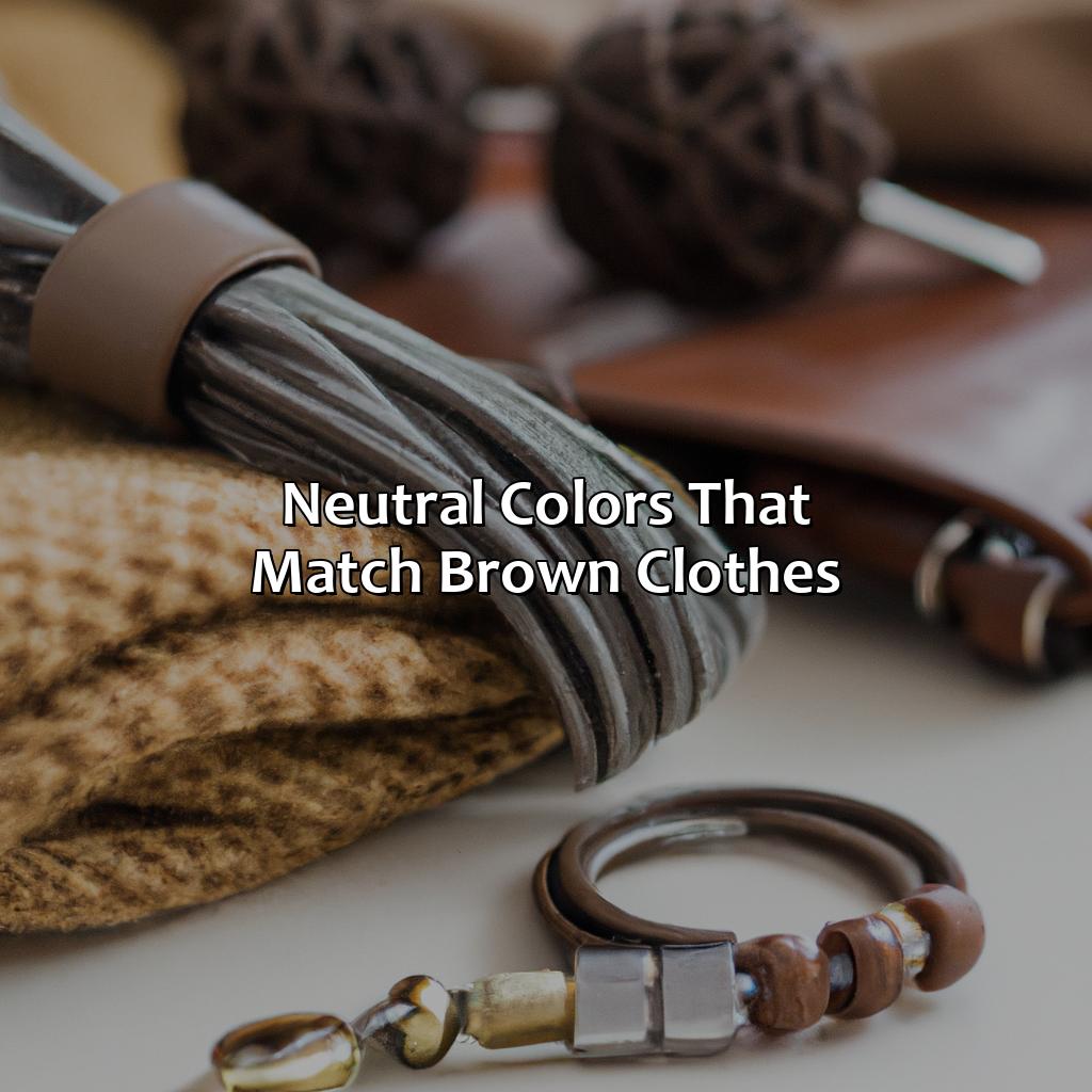 Neutral Colors That Match Brown Clothes  - What Color Goes With Brown Clothes, 