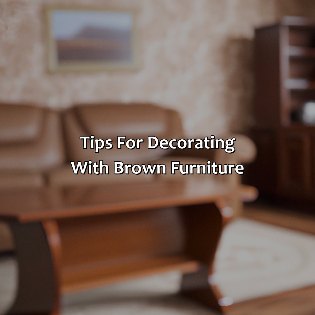 Tips For Decorating With Brown Furniture  - What Color Goes With Brown Furniture, 