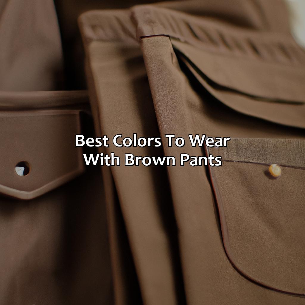 Best Colors To Wear With Brown Pants  - What Color Goes With Brown Pants, 