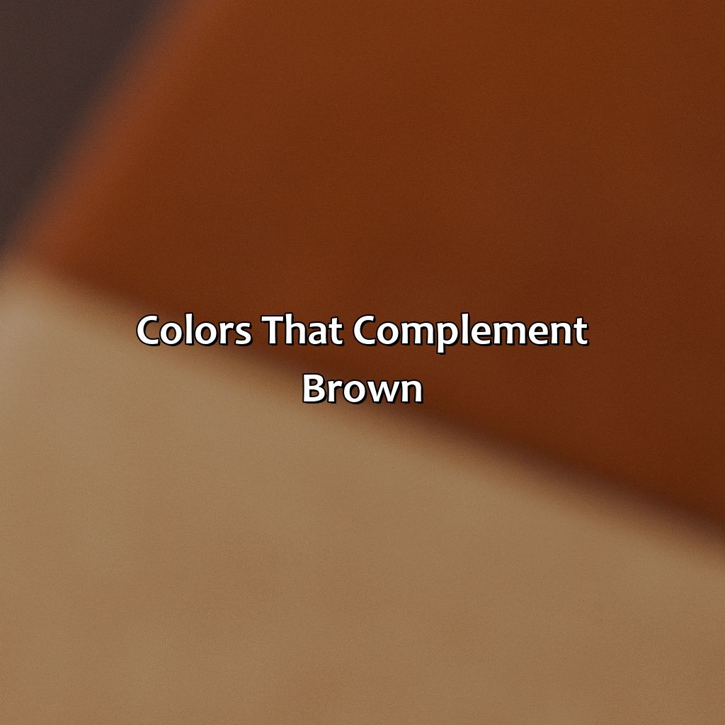 Colors That Complement Brown  - What Color Goes With Brown Pants, 