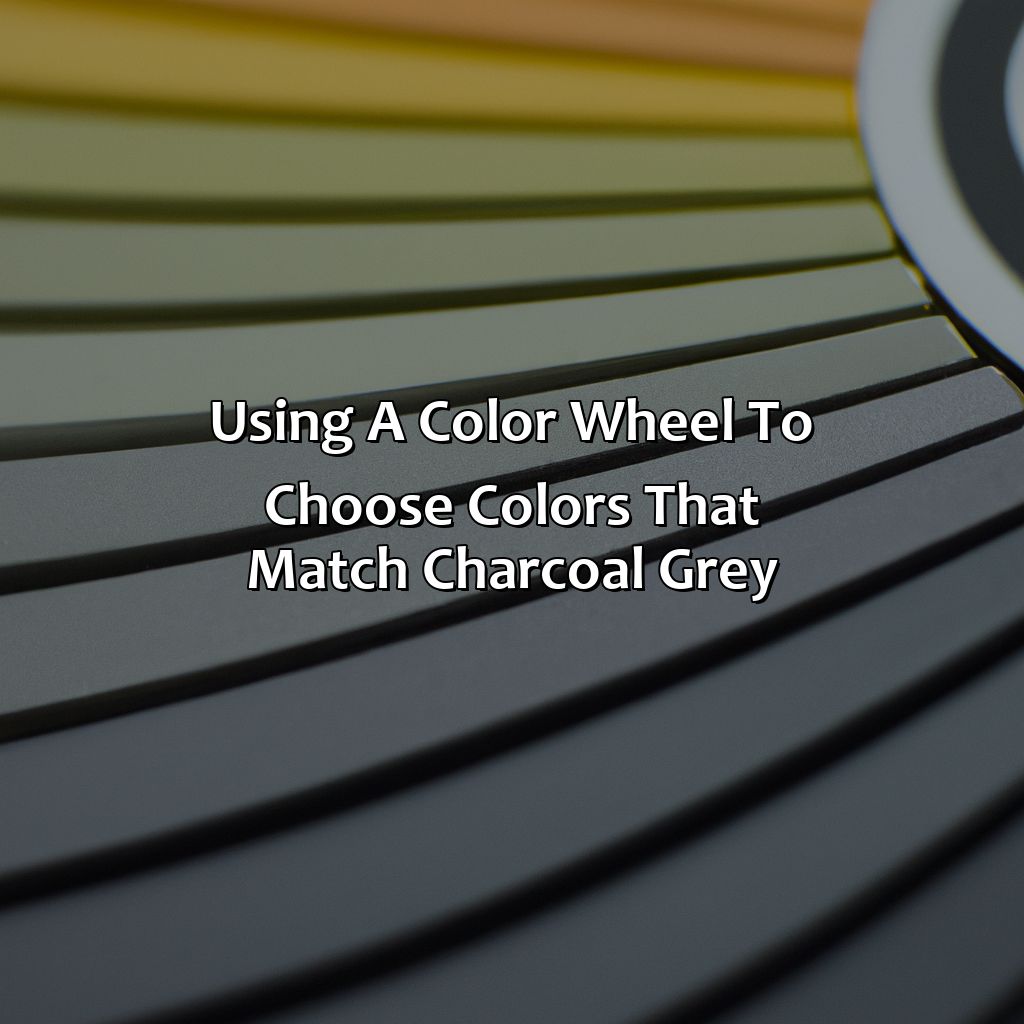 Using A Color Wheel To Choose Colors That Match Charcoal Grey  - What Color Goes With Charcoal Grey, 
