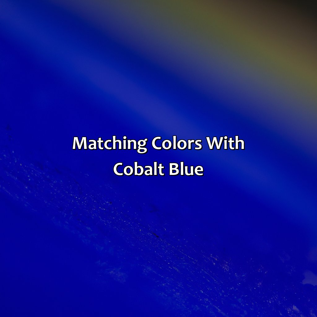 Matching Colors With Cobalt Blue  - What Color Goes With Cobalt Blue, 
