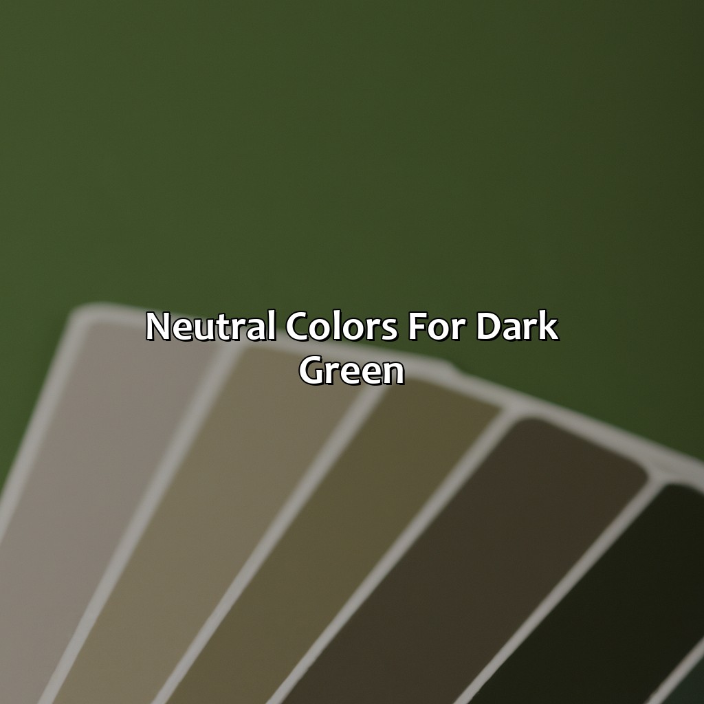 Neutral Colors For Dark Green  - What Color Goes With Dark Green, 