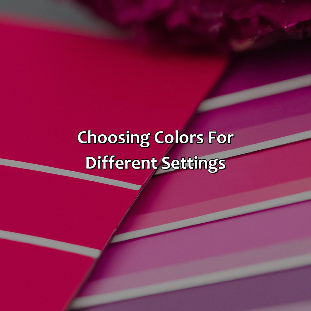 Choosing Colors For Different Settings  - What Color Goes With Fuchsia, 