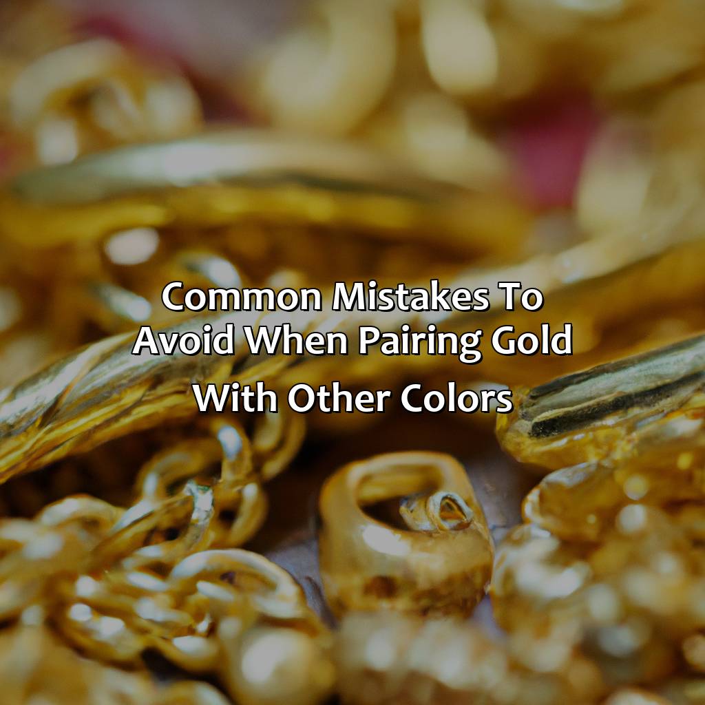 Common Mistakes To Avoid When Pairing Gold With Other Colors  - What Color Goes With Gold, 