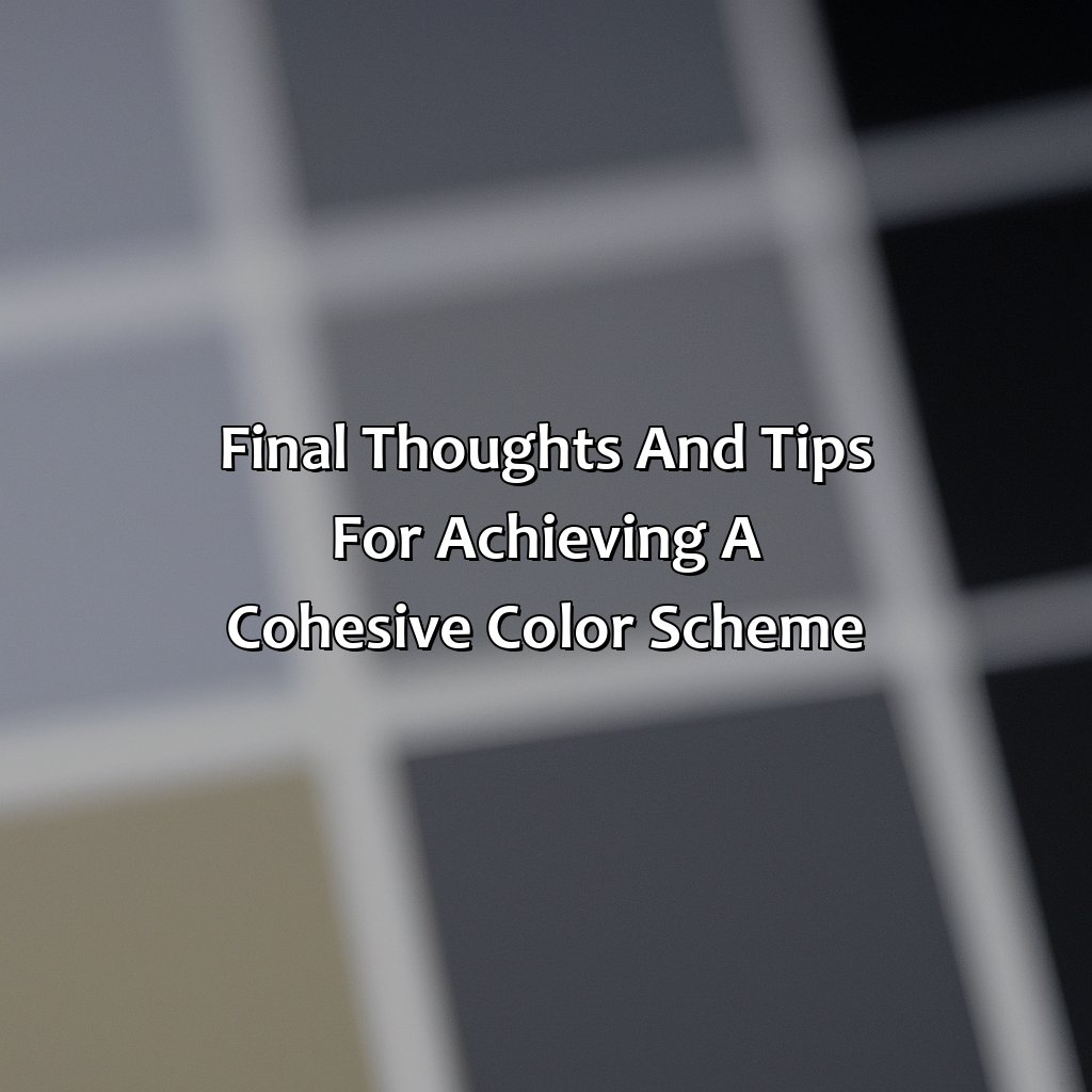 Final Thoughts And Tips For Achieving A Cohesive Color Scheme  - What Color Goes With Grey, 