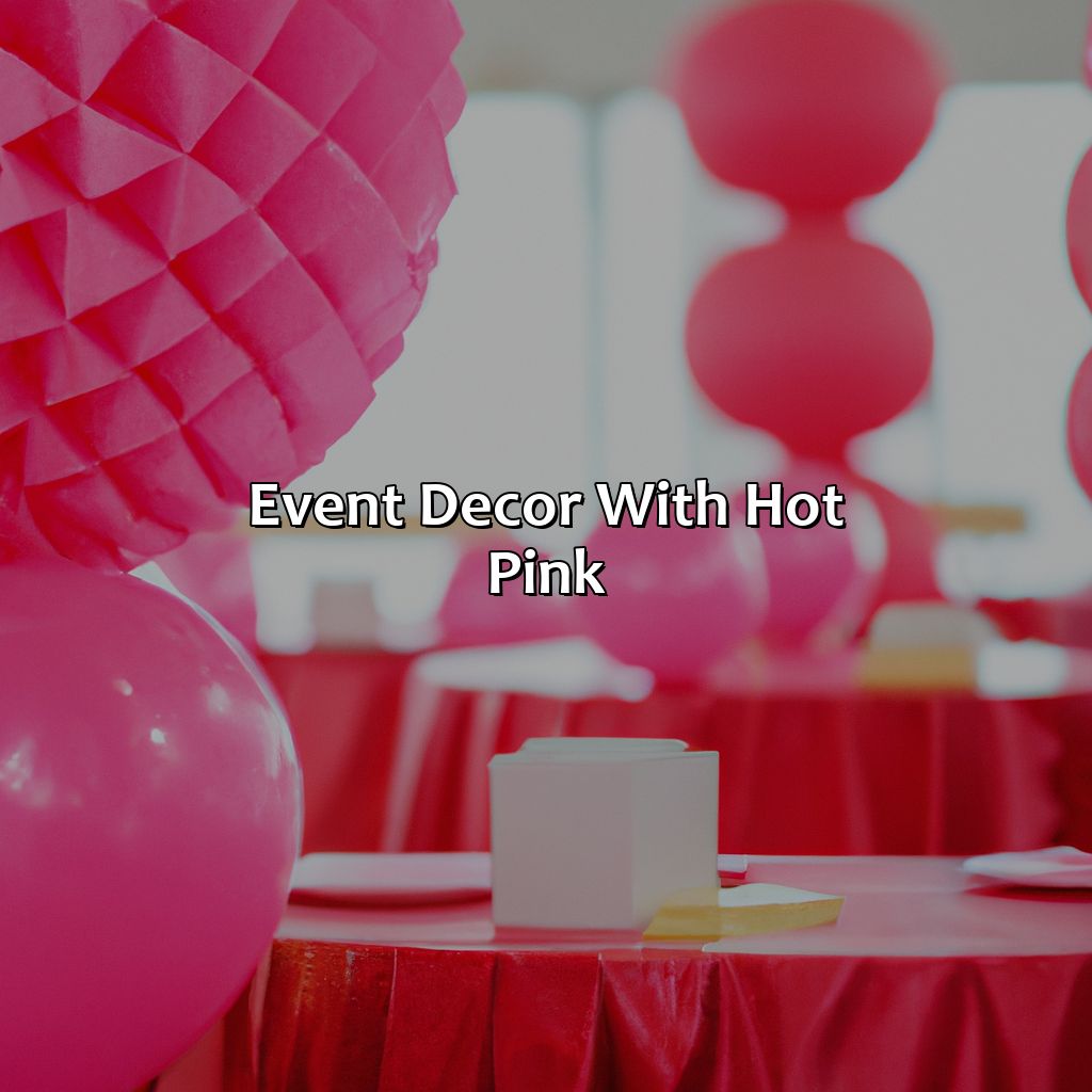 Event Decor With Hot Pink  - What Color Goes With Hot Pink, 