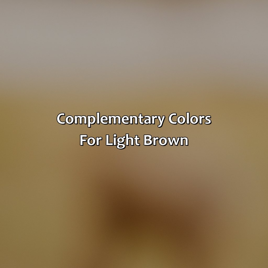 Complementary Colors For Light Brown  - What Color Goes With Light Brown, 