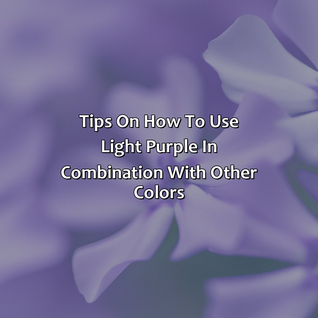 Tips On How To Use Light Purple In Combination With Other Colors  - What Color Goes With Light Purple, 