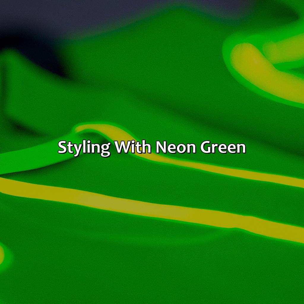 Styling With Neon Green  - What Color Goes With Neon Green, 