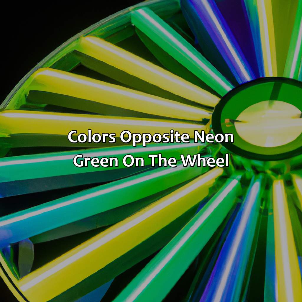 Colors Opposite Neon Green On The Wheel  - What Color Goes With Neon Green, 