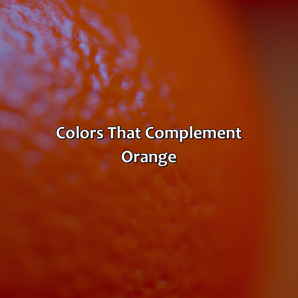 Colors That Complement Orange  - What Color Goes With Orange, 