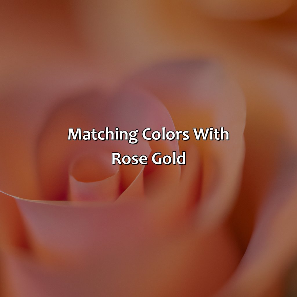 Matching Colors With Rose Gold  - What Color Goes With Rose Gold, 