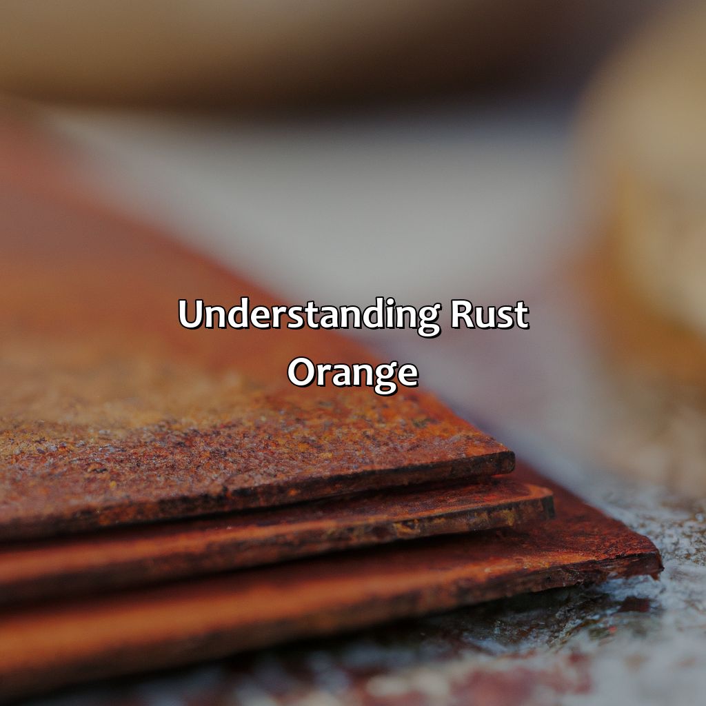Understanding Rust Orange  - What Color Goes With Rust Orange, 