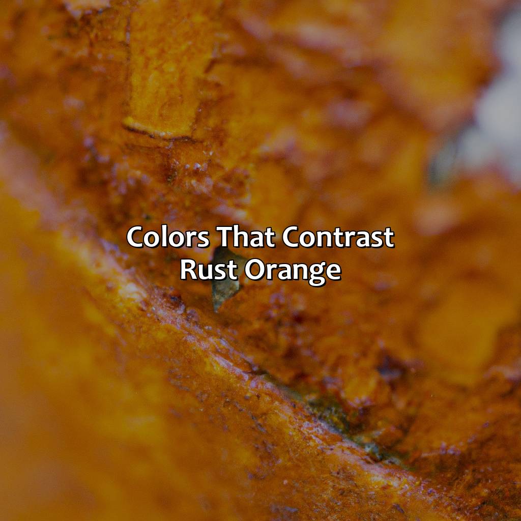 Colors That Contrast Rust Orange  - What Color Goes With Rust Orange, 