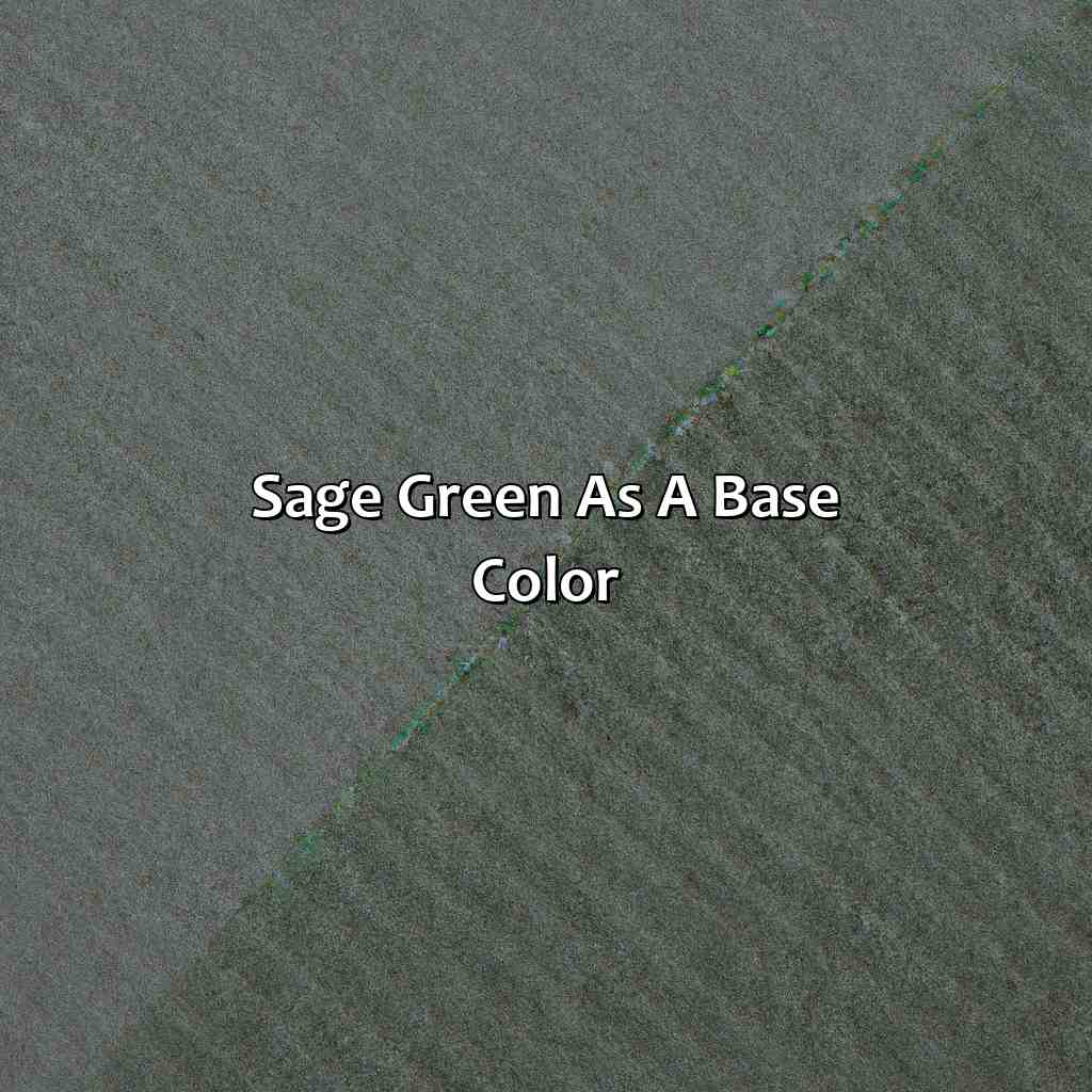 Sage Green As A Base Color  - What Color Goes With Sage Green, 