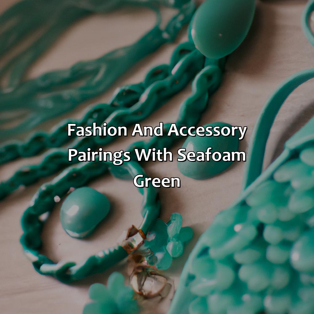 Fashion And Accessory Pairings With Seafoam Green  - What Color Goes With Seafoam Green, 