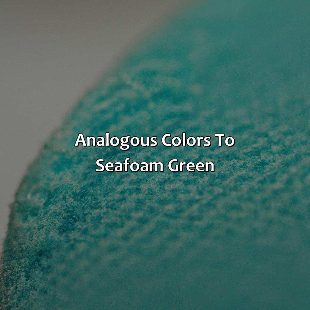 Analogous Colors To Seafoam Green  - What Color Goes With Seafoam Green, 