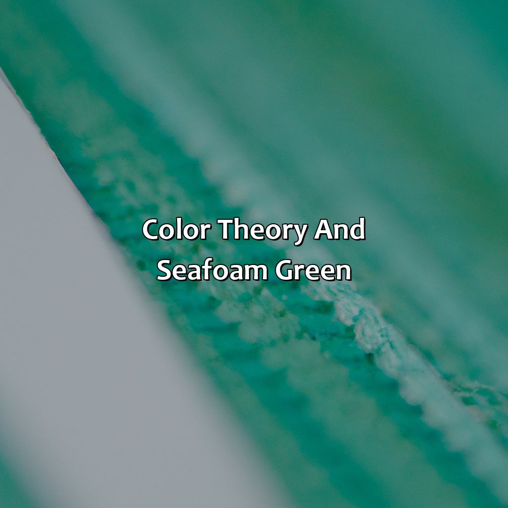 Color Theory And Seafoam Green  - What Color Goes With Seafoam Green, 