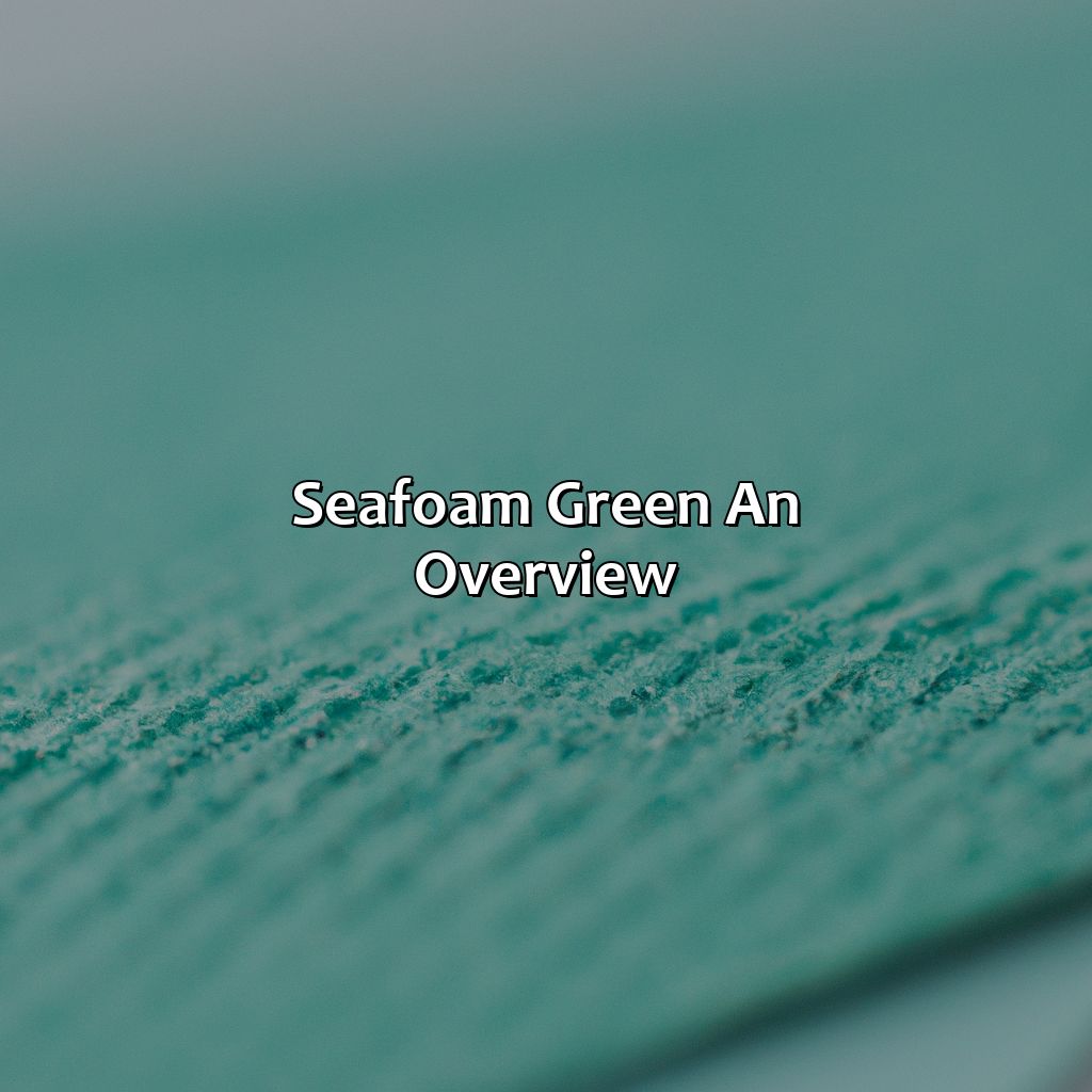 Seafoam Green: An Overview  - What Color Goes With Seafoam Green, 