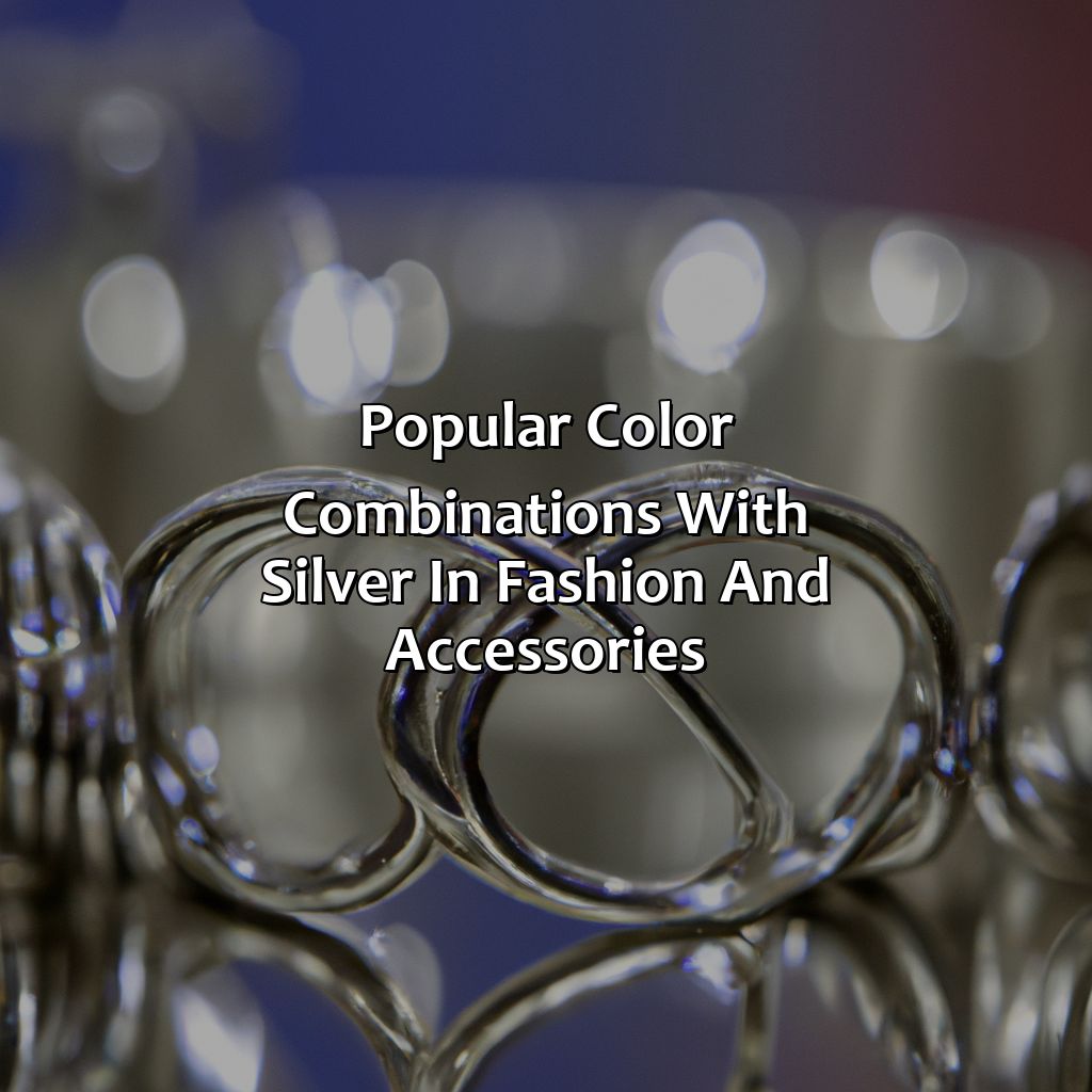 Popular Color Combinations With Silver In Fashion And Accessories  - What Color Goes With Silver, 