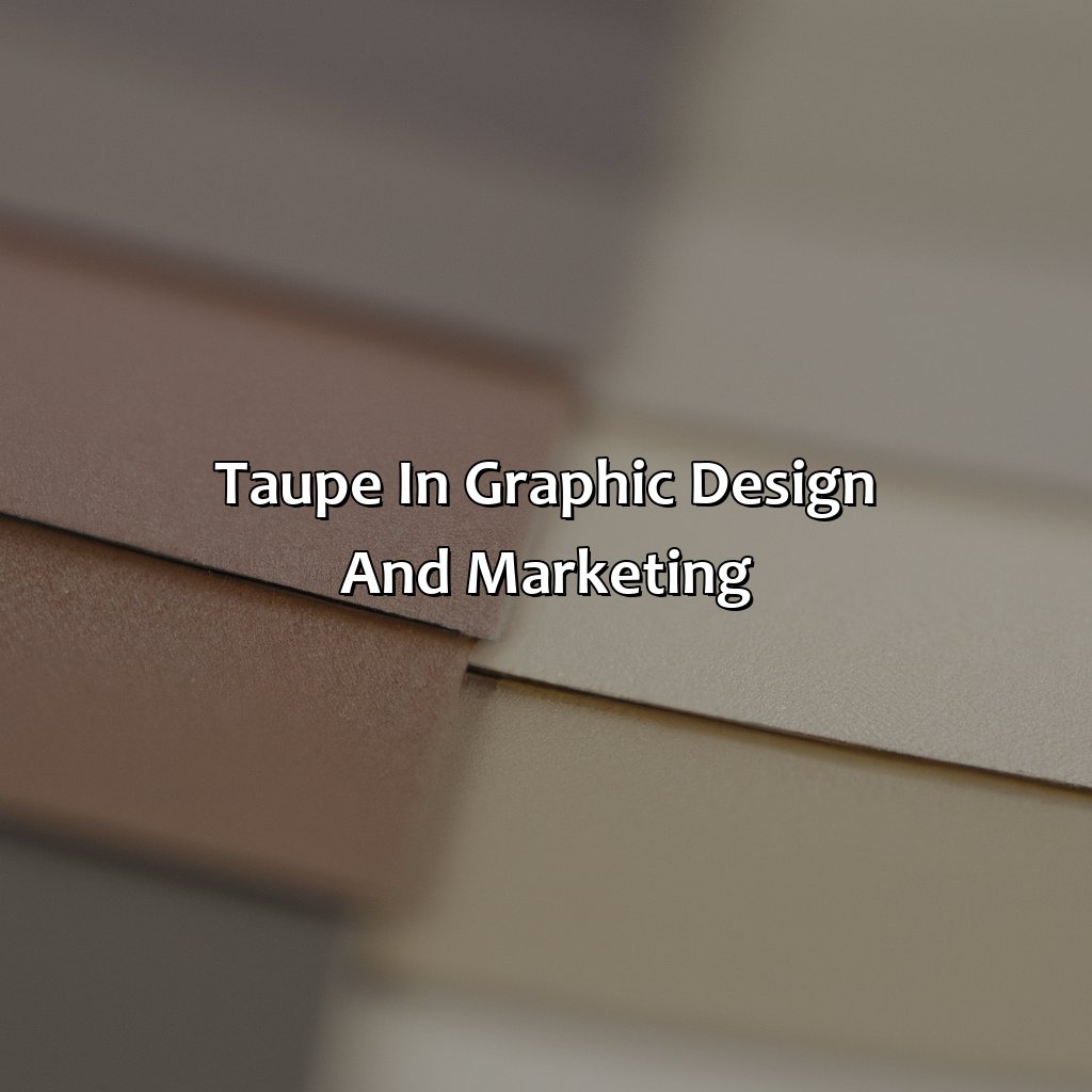 Taupe In Graphic Design And Marketing  - What Color Goes With Taupe, 