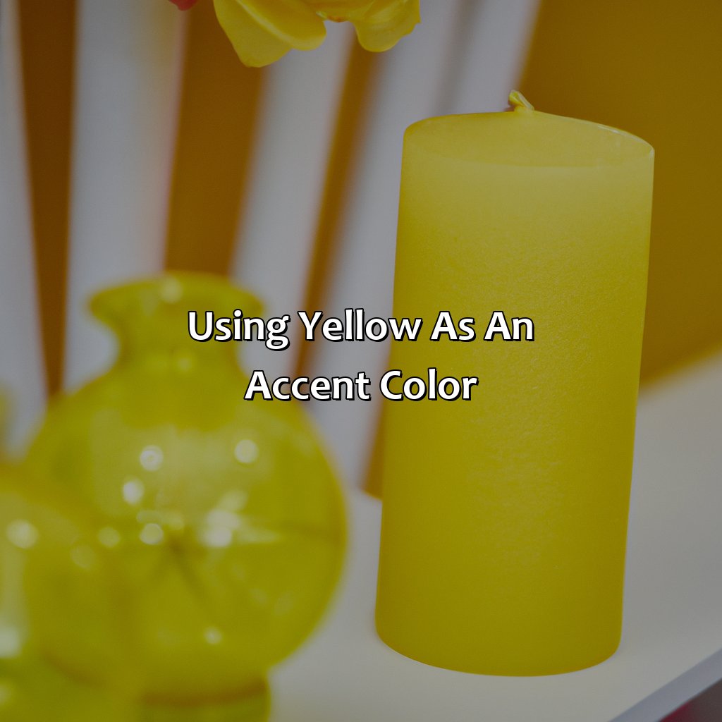 Using Yellow As An Accent Color  - What Color Goes With Yellow, 