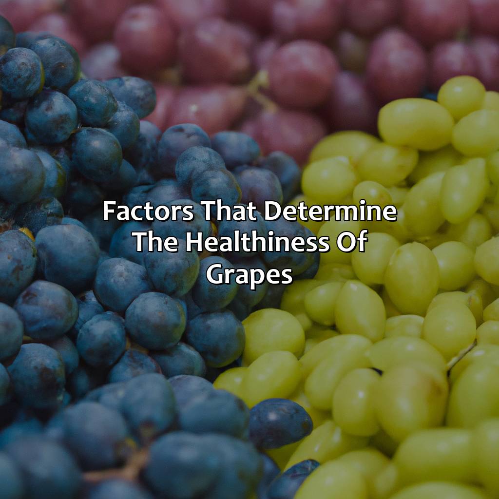 Factors That Determine The Healthiness Of Grapes  - What Color Grapes Are The Healthiest, 