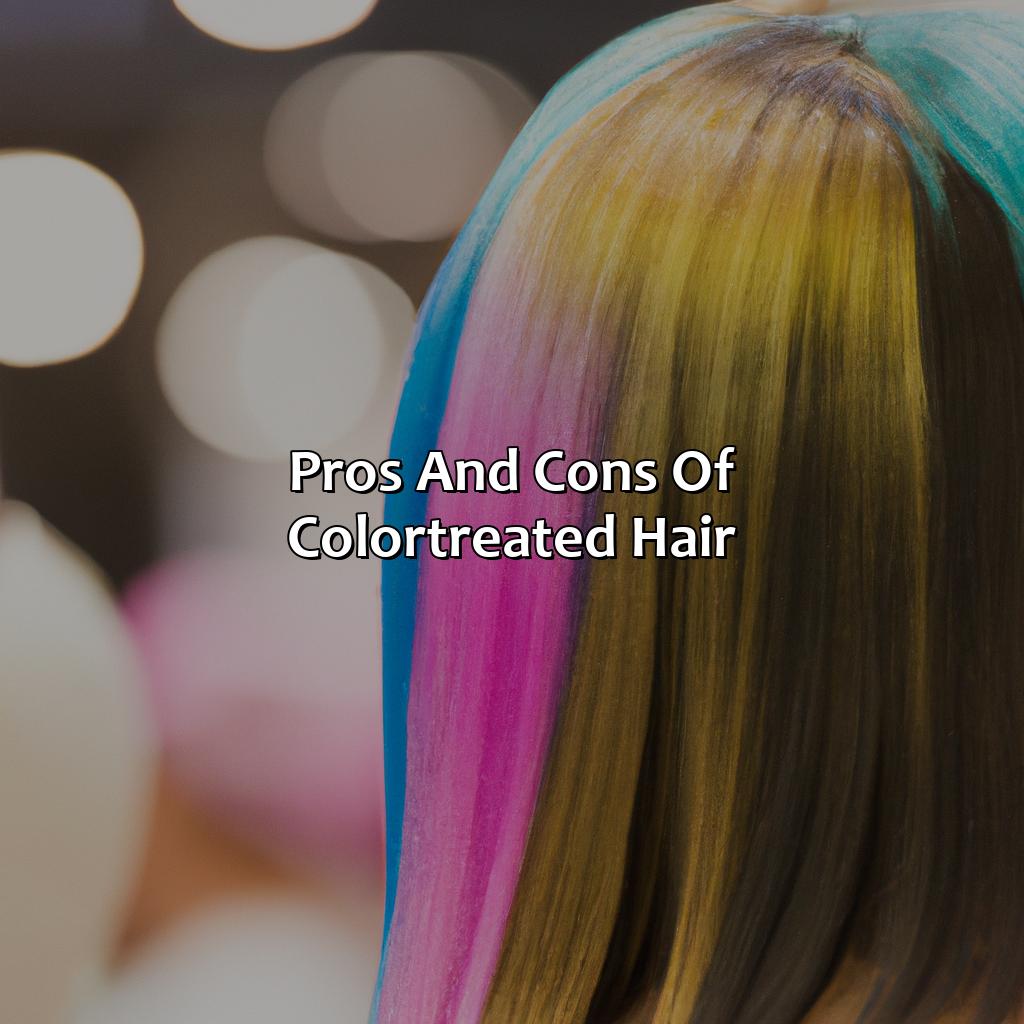 Pros And Cons Of Color-Treated Hair  - What Color Hair Should I Have, 