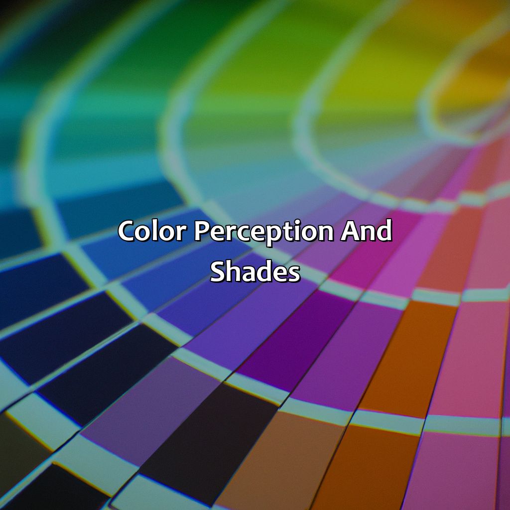 Color Perception And Shades  - What Color Has The Most Shades, 