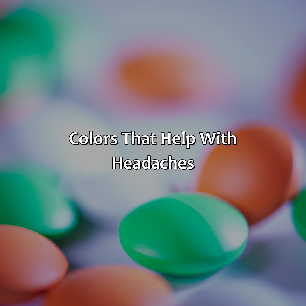 Colors That Help With Headaches - What Color Helps Headaches, 