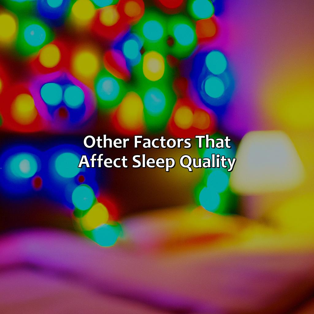 Other Factors That Affect Sleep Quality  - What Color Helps With Sleep, 