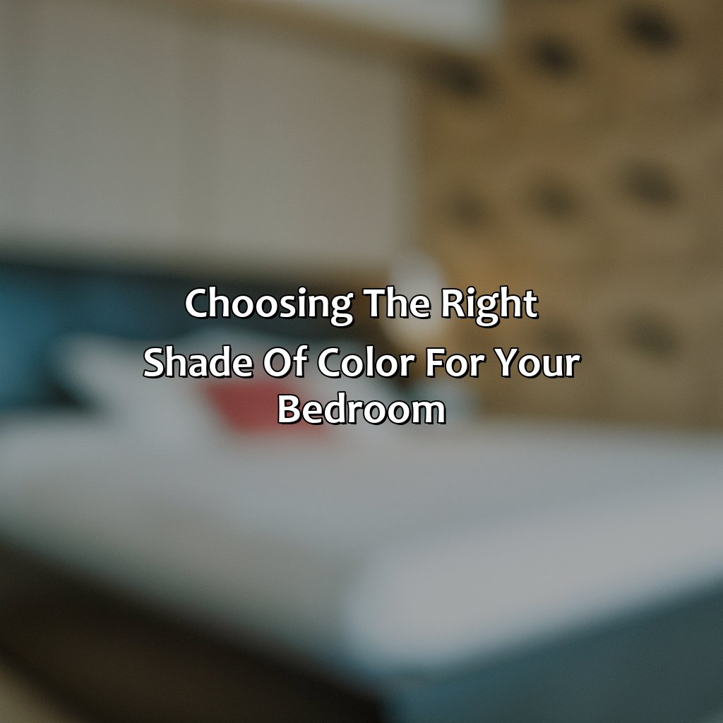Choosing The Right Shade Of Color For Your Bedroom  - What Color Helps You Sleep, 